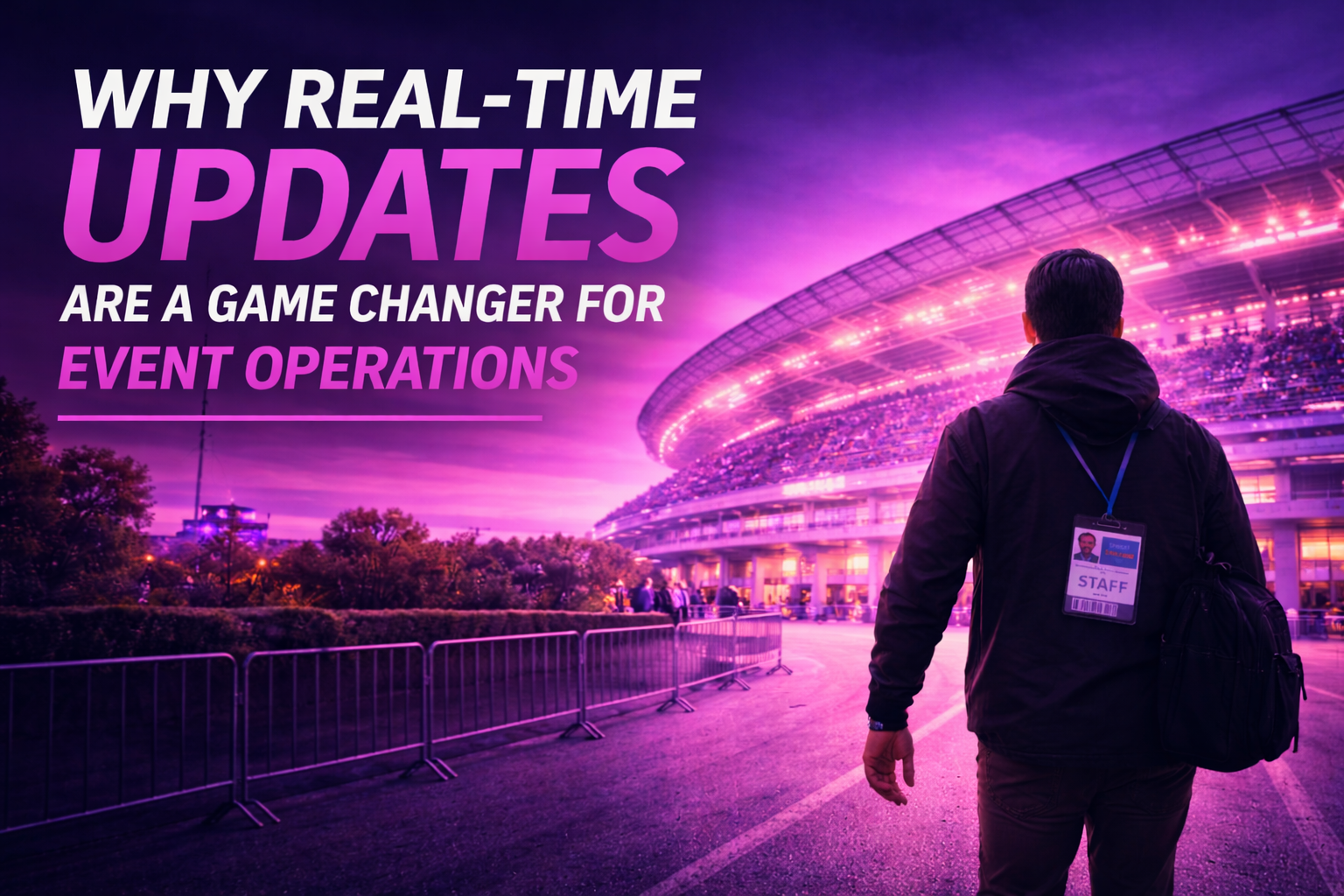 Why Real-Time Updates Are a Game Changer for Event Operations